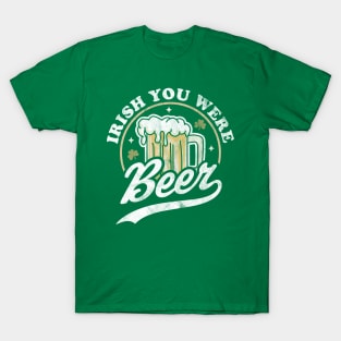 Irish You Were Beer St. Patrick Day Drinking Retro Vintage T-Shirt